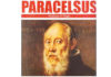 Paracelzus: 7 savjeta za zdravo tijelo i duševnu energiju