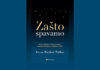 Zašto spavamo – Nova znanstvena otkrića za kvalitetniji i zdraviji život