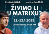 Krešimir Mišak i Ivo Orlić: “Živimo li u Matrixu?”