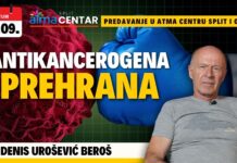 18.9. Predavanje u Atma centru Split i online – Denis Urošević Beroš: “Antikancerogena prehrana”