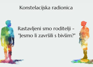Rastavljeni smo roditelji – “Jesmo li završili s bivšim?” 🌟 Konstelacijska radionica 🌟