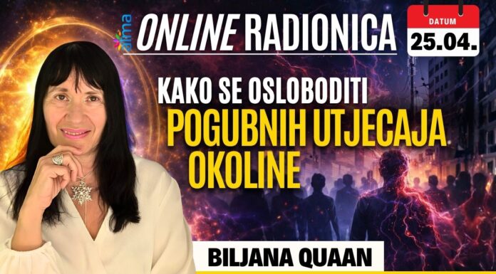 25.4. Ekskluzivna Atma online radionica – Biljana Quaan: Kako se osloboditi pogubnih utjecaja okoline